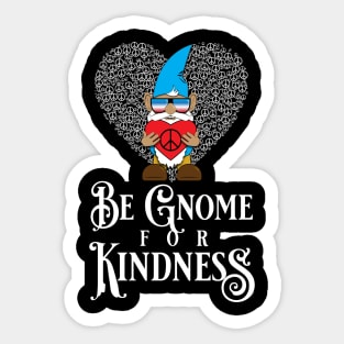 Be Gnome for Kindness Sticker